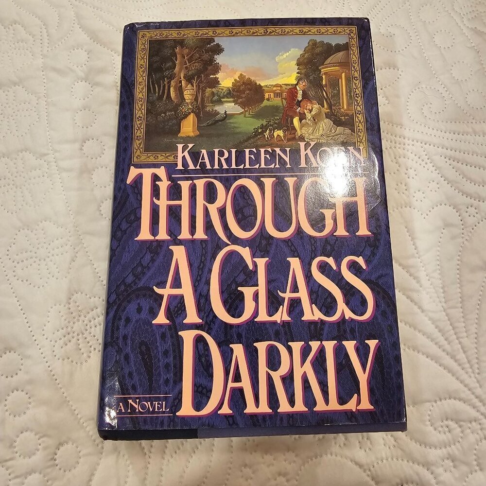 Through A Glass Darkly By Karleen Koen Hardcover 1986 Historical Fiction Novel